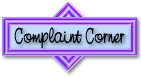 Complaint Corner!